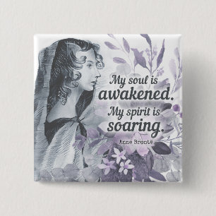 Anne Bronte Quote My Soul Is Awakened Floral 15 Cm Square Badge