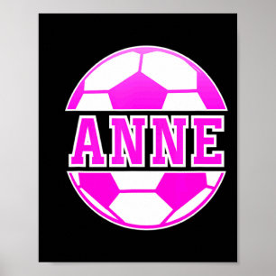 Anne Name Girls Soccer Play Football Sports Fan Ba Poster