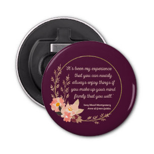Anne Of Green Gables Quote I - Cute Style Bottle Opener