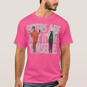 Annie Aretha - Sisters Are Doin' It For Themselve T-Shirt
