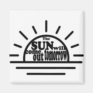 Annie: Sun Will Come Out Tomorrow Magnet