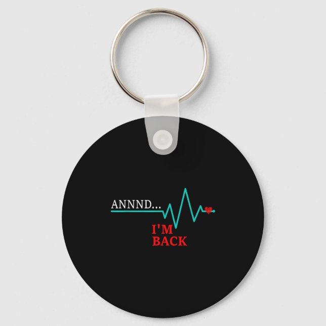 Annnd Im Back, Coronary Byp Artery Open Heart Dise Key Ring (Front)