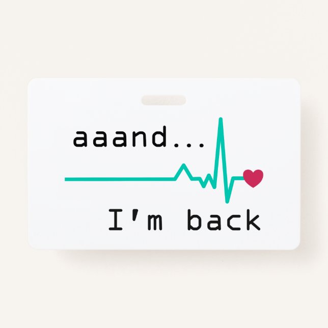 Annnd I'm back, Heart Attack Survivor Business Car ID Badge (Front)