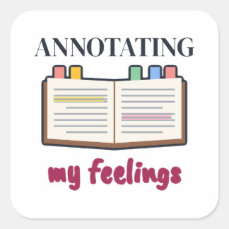 Annotating My Feelings Book Lover Reading Joke Square Sticker