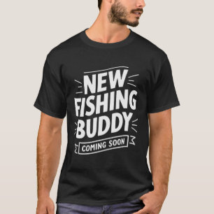 Announcement New Fishing Buddy Coming Soon  T-Shirt
