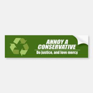 Annoy a Conservative - do justice Bumper Sticker