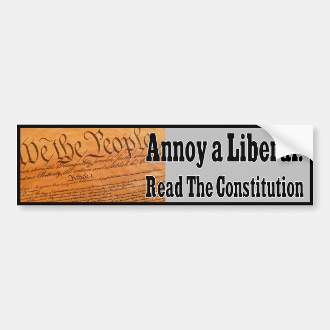 Annoy A Liberal - Read The Constitution Bumper Sticker (Front)