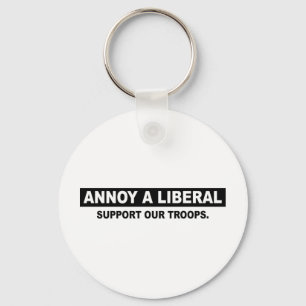 ANNOY A LIBERAL. SUPPORT OUR TROOPS KEY RING
