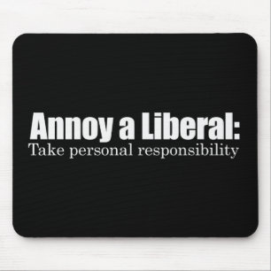 Annoy a Liberal - Take Responsibility Bumpersticke Mouse Pad