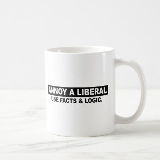 ANNOY A LIBERAL- USE FACTS AND LOGIC COFFEE MUG