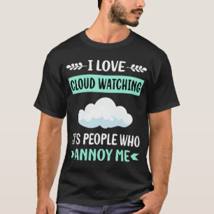 Annoy Cloud Watching T-Shirt