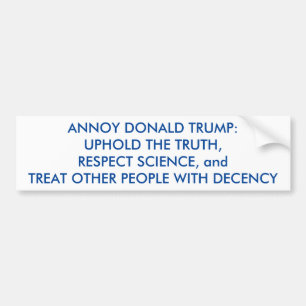 ANNOY DONALD TRUMP BUMPER STICKER