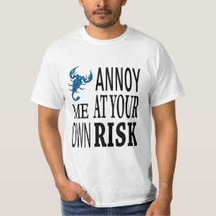 Annoy me at your own risk T-Shirt