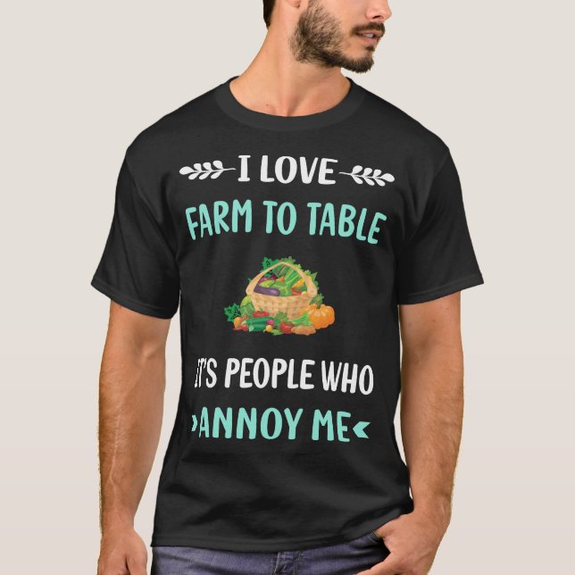 Annoy Me Farm To Table T-Shirt (Front)