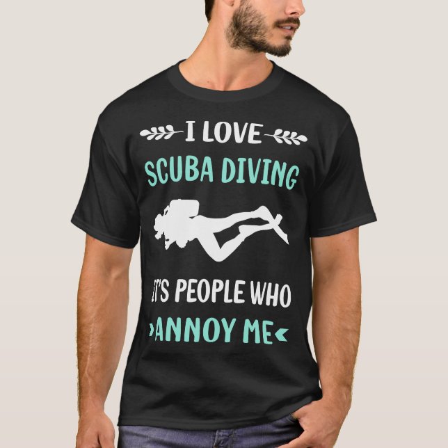 Annoy Me Scuba Diving Diver T-Shirt (Front)