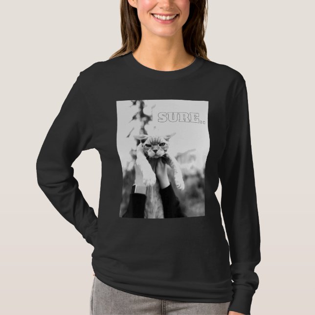 Annoyed Cat Sure T-Shirt (Front)