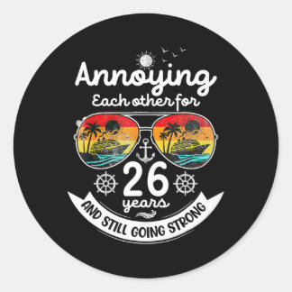 Annoying Each Other 26 Year 26th Wedding Anniversa Classic Round Sticker