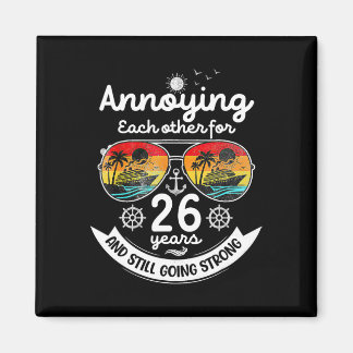 Annoying Each Other 26 Year 26th Wedding Anniversa Magnet