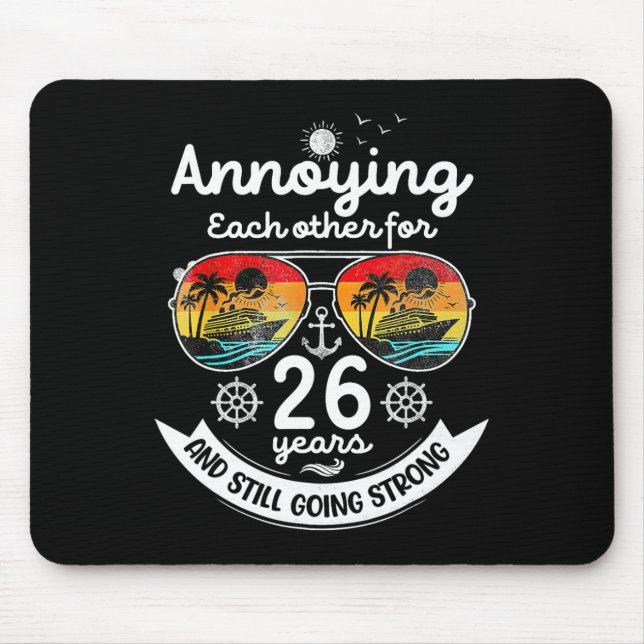 Annoying Each Other 26 Year 26th Wedding Anniversa Mouse Pad (Front)