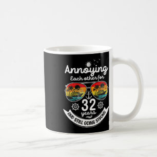 Annoying Each Other 32 Year 32nd Wedding Anniversa Coffee Mug