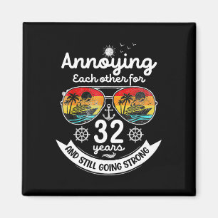 Annoying Each Other 32 Year 32nd Wedding Anniversa Magnet