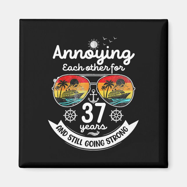 Annoying Each Other 37 Year 37th Wedding Anniversa Magnet (Front)