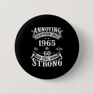 Annoying Each Other Since 1965 60 Years & Stil 6 Cm Round Badge