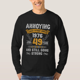 Annoying Each Other Since 1976 49th Wedding Annive T-Shirt