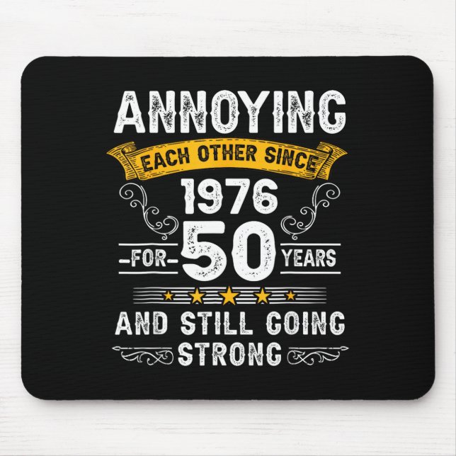Annoying Each Other Since 1976 Couple Wedding Anni Mouse Pad (Front)