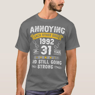 Annoying Each Other Since 1992 31 Years Wedding An T-Shirt