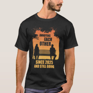 Annoying Each Other Since 2025 And Still Going Sun T-Shirt