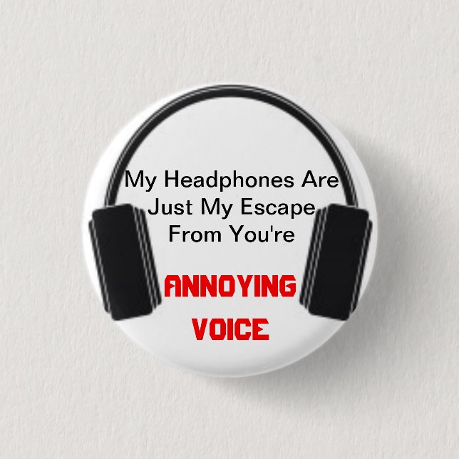 Annoying Voice Headphones 3 Cm Round Badge (Front)