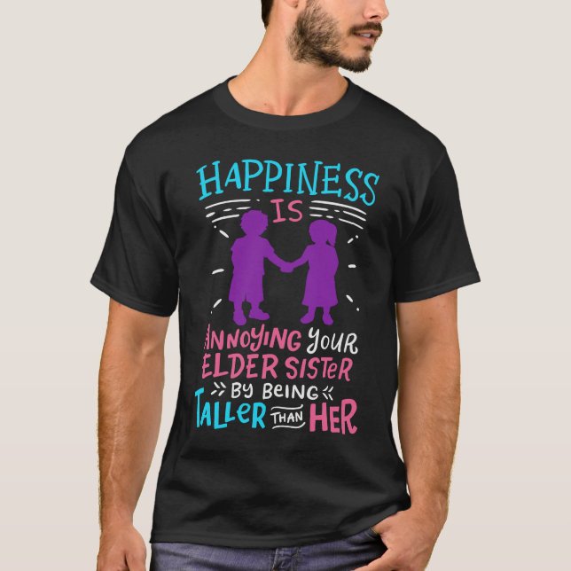 Annoying Your Elder Sister By Being Taller Funny S T-Shirt (Front)