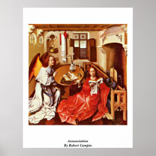 Annunciation By Robert Campin Poster