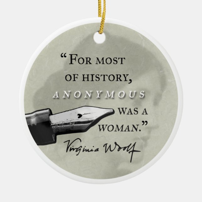 Anonymous Was a Woman ~ Virginia Woolf quote circl Ceramic Tree Decoration (Front)