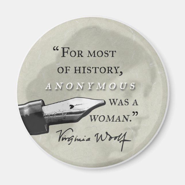 Anonymous Was a Woman ~ Virginia Woolf quote circl Magnet (Front)