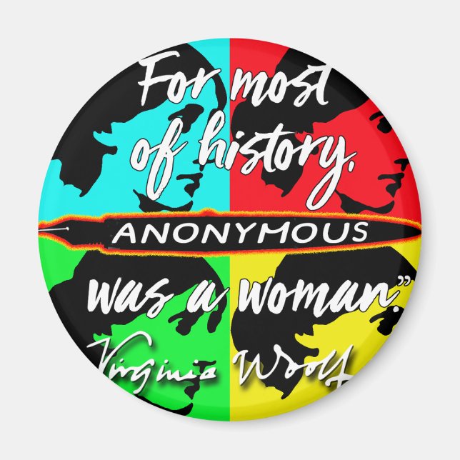 Anonymous Was a Woman ~ Virginia Woolf quote Magnet (Front)