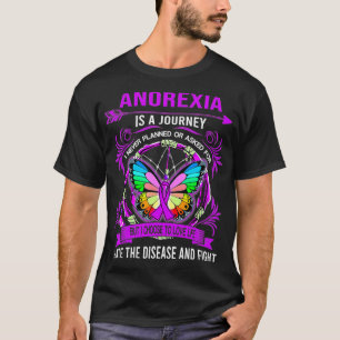 Anoreia is a journey I never planed  T-Shirt