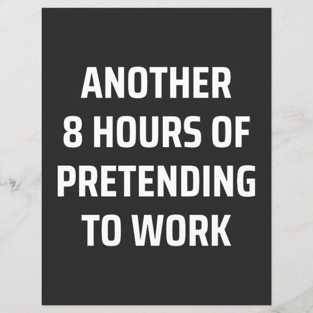 another 8 hours of pretending to work (Front)