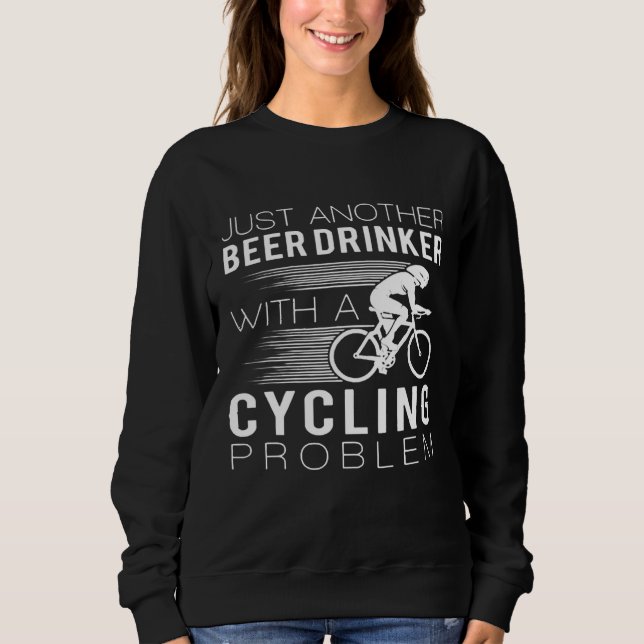Another Beer Drinker With A Cycling Problem Mounta Sweatshirt (Front)