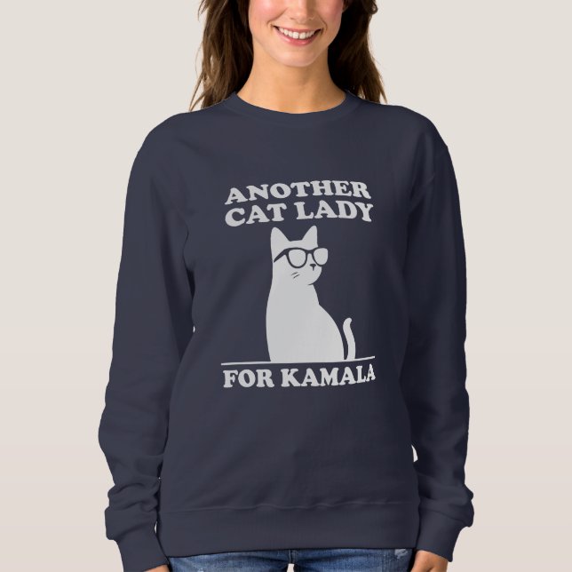 Another Cat Lady for Kamala Harris 2024 Cool Cat Sweatshirt (Front)