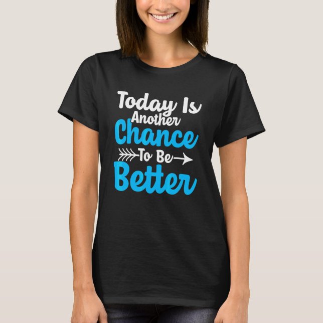 Another Chance To Be Better  Growth Mindset Studen T-Shirt (Front)
