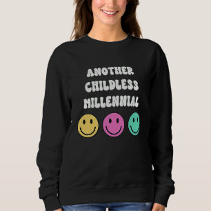 Another Childless Millennial Kid Free No Children Sweatshirt