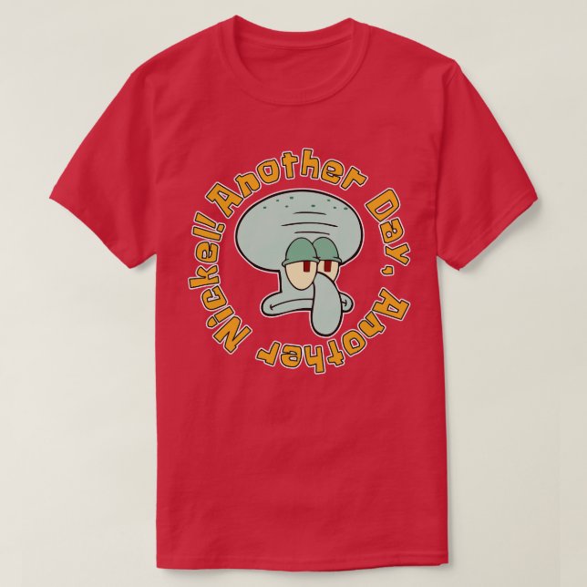 Another day another nickel T-Shirt (Design Front)