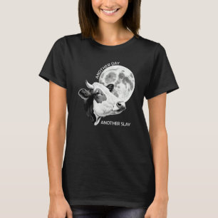 Another Day Another Slay Cow Moon Motivational Quo T-Shirt