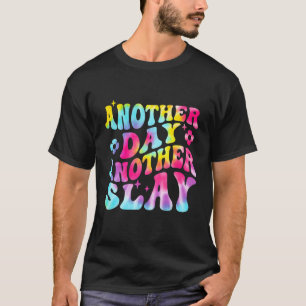 Another Day Another Slay Groovy Inspired Positive T-Shirt