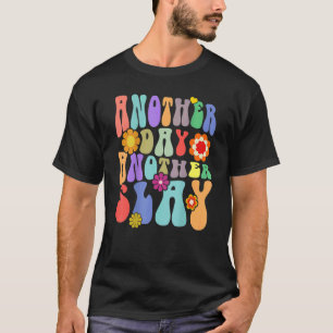 Another Day Another Slay Groovy Inspired Positive T-Shirt