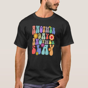 Another Day Another Slay Groovy Inspired Positive T-Shirt