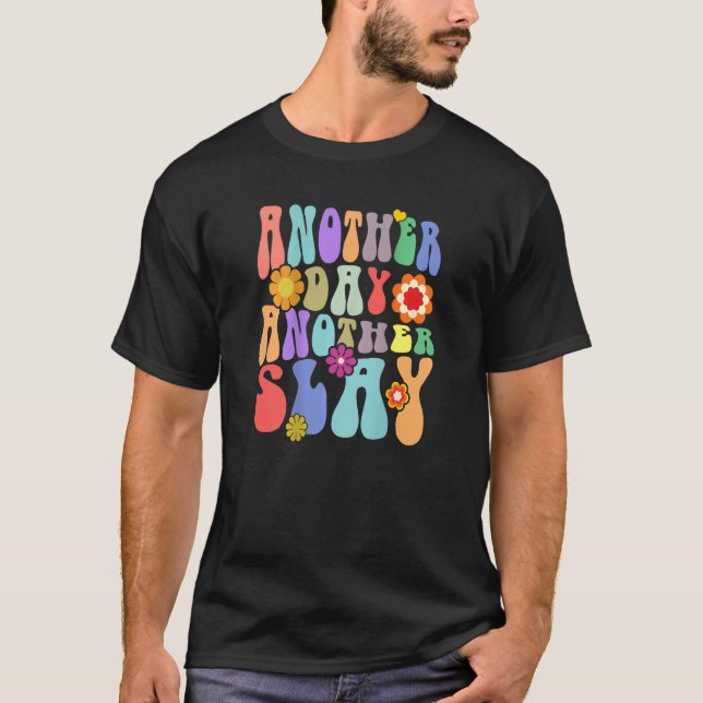 Another Day Another Slay Groovy Inspired Positive  T-Shirt (Front)