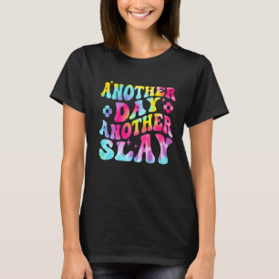 Another Day Another Slay Groovy Inspired Positive  T-Shirt